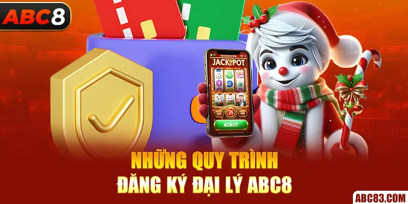 Đại Lý ABC8 – Kiếm Hoa Hồng Cực Khủng, Không Cần Vốn Những quy trình đăng ký đại lý ABC8 dành cho newbie