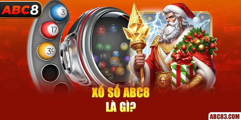 Xổ Số ABC8 – Quay Số Siêu Tốc, Cơ Hội Vàng Đang Chờ! Xổ số ABC8 là gì?