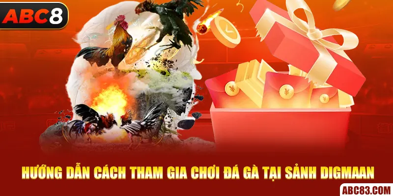 Sảnh Digmaan – Siêu Phẩm Đá Gà Thịnh Hành Nhất Hiện Nay Hướng dẫn cách tham gia chơi đá gà tại sảnh Digmaan