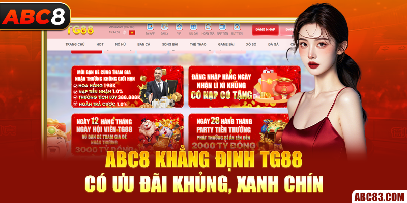 TG88 - ABC8 Giới Thiệu Đối Tác Xanh Chín Với Ưu Đãi Khủng ABC8 khẳng định TG88 có ưu đãi khủng, xanh chín