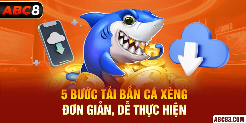 Bắn Cá Xèng Đổi Thưởng - Hướng Dẫn Tải Bắn Cá Live APK 5 bước tải Bắn Cá Xèng đơn giản, dễ thực hiện